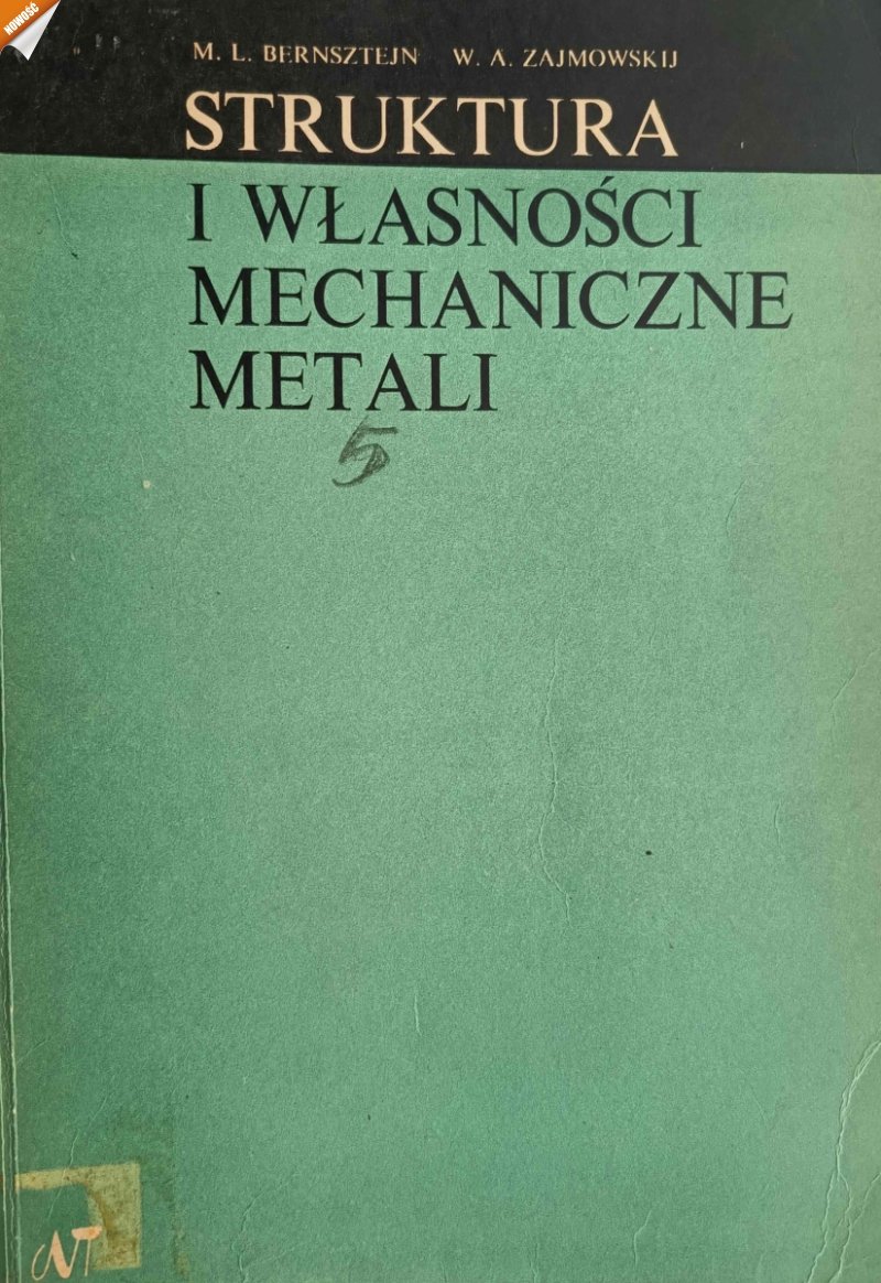 STRUKTURA I WŁASNOŚCI MECHANICZNE METALI - M.L.Bernsztejn