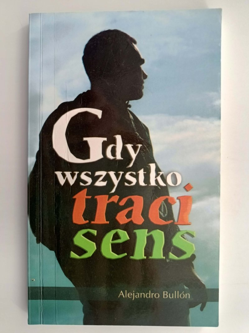 GDY WSZYSTKO TRACI SENS - Alejandro Bullon