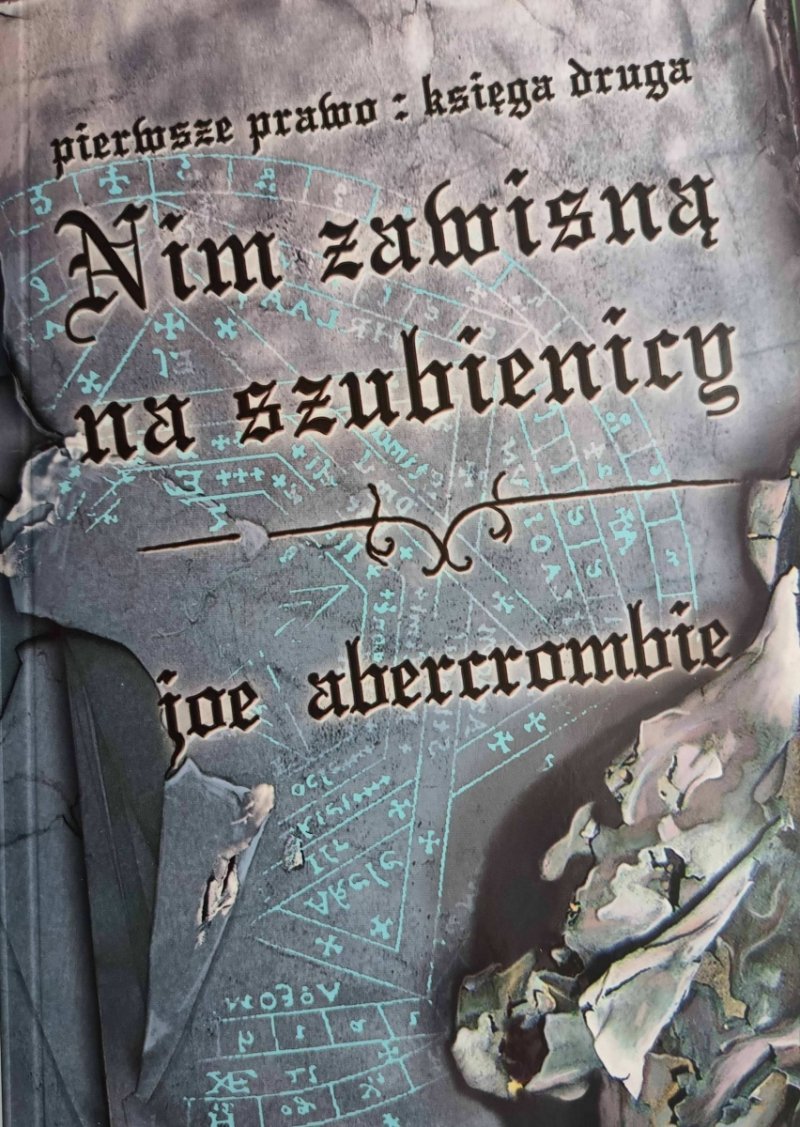 NIM ZAWISNĄ NA SZUBIENICY - Joe Abercrombie