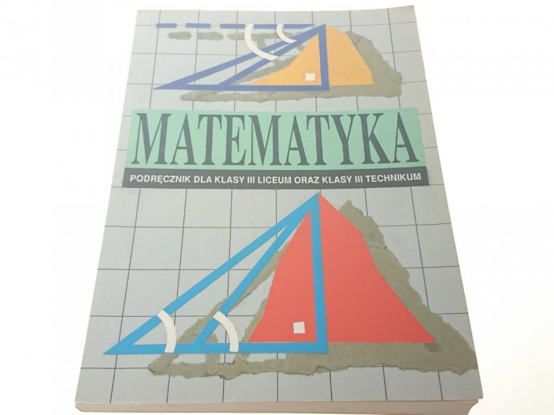 MATEMATYKA. PODRĘCZNIK DLA KLASY III LICEUM (1998)