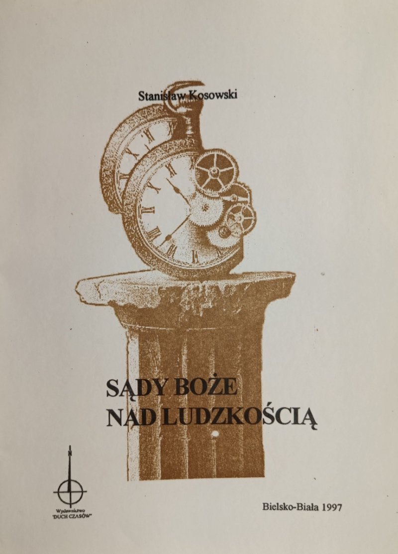 SĄDY BOŻE NAD LUDZKOŚCIĄ - Stanisław Kosowski