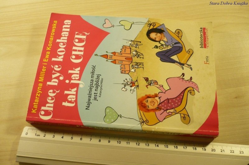 CHCĘ BYĆ KOCHANA TAK JAK CHCĘ - K. Miller (2008)