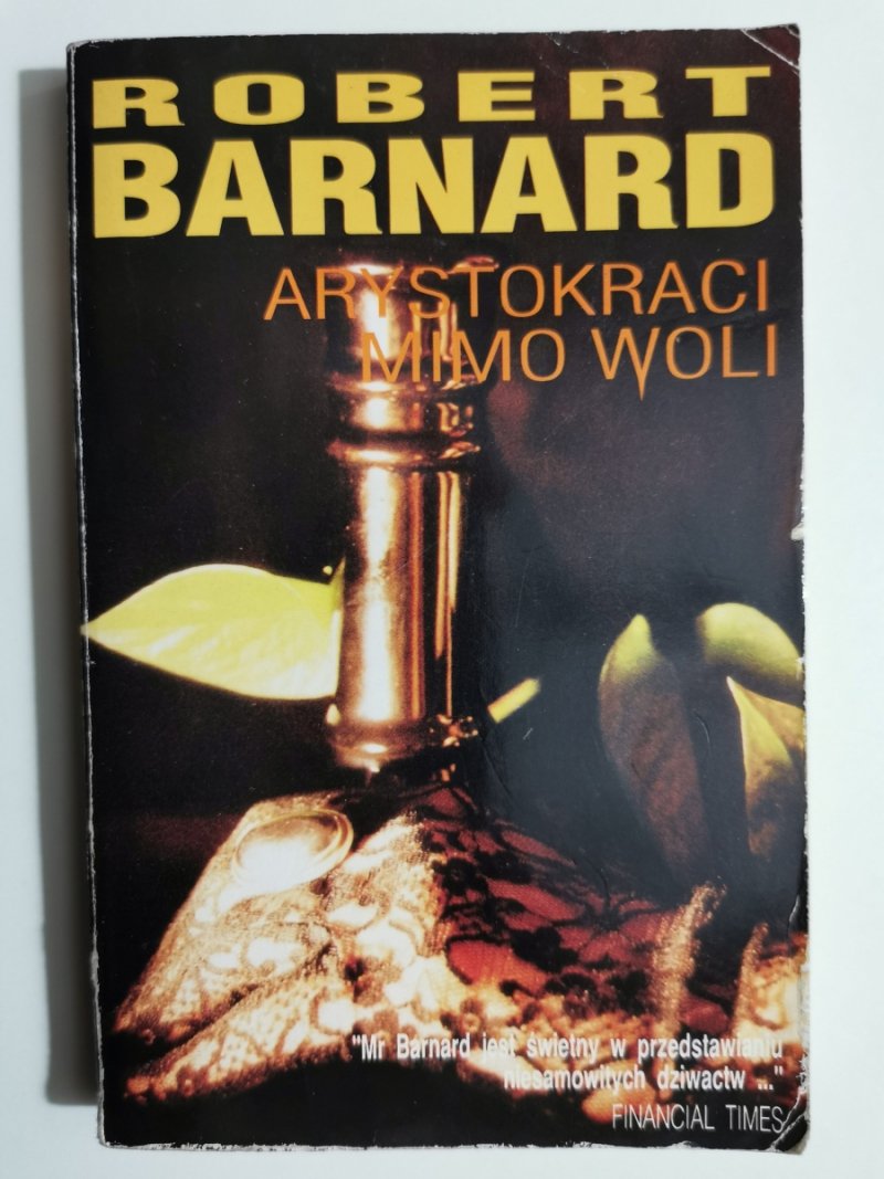 ARYSTOKRACI MIMO WOLI - Robert Barnard