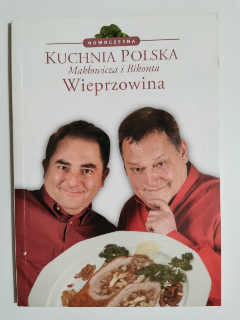 NOWOCZESNA KUCHNIA POLSKA MAKŁOWICZA I BIKONTA WIEPRZOWINA 