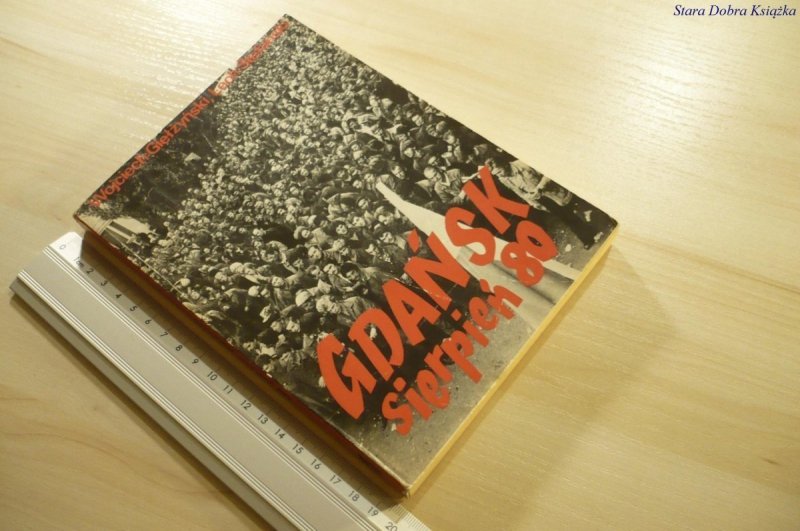 GDAŃSK. SIERPIEŃ 80 - Wojciech Giełżyński (1981)