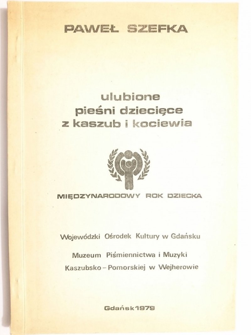 ULUBIONE PIEŚNI DZIECIĘCE Z KASZUB I KOCIEWIA - Paweł Szefka 1979