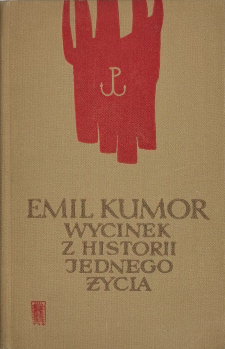 WYCINEK Z HISTORII JEDNEGO ŻYCIA - Emil Kumor
