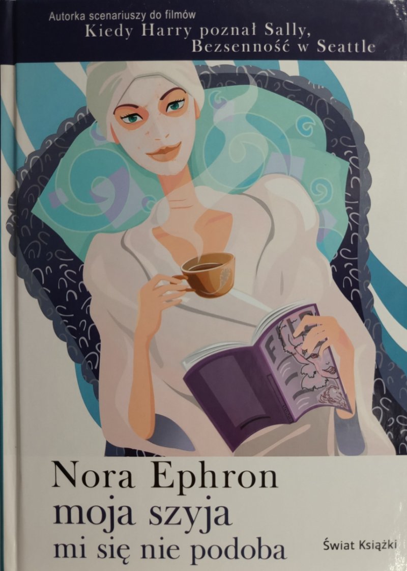 MOJA SZYJA MI SIĘ NIE PODOBA - Nora Ephron