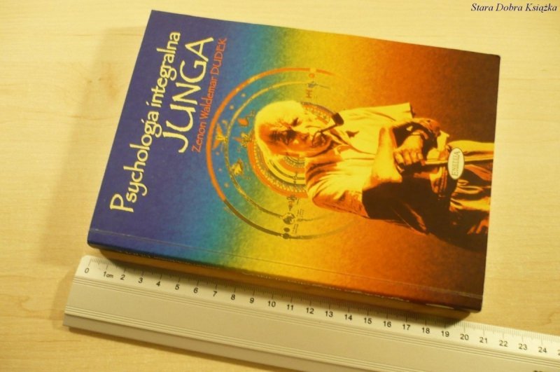 PSYCHOLOGIA INTEGRALNA JUNGA - Zenon W. Dudek 2006