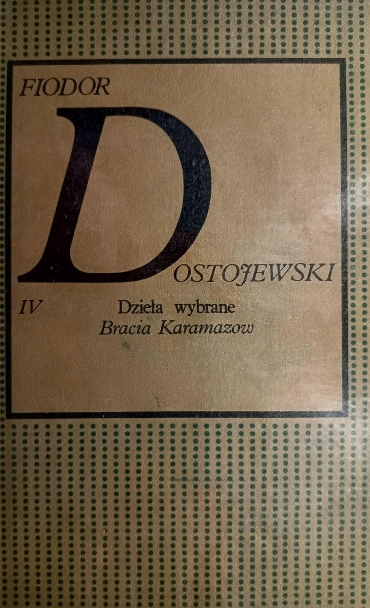 DZIEŁA WYBRANE IV BRACIA KARAMAZOW - Fiodor Dostojewski