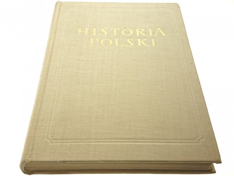 HISTORIA POLSKI TOM II 1764-1864 CZĘŚĆ I 1764-1795