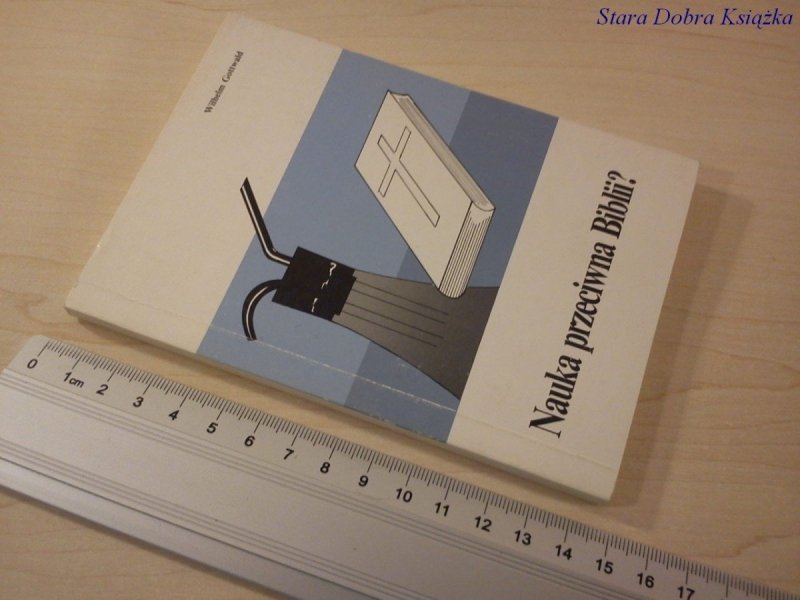 NAUKA PRZECIWNA BIBLII? - Wilhelm Gottwald