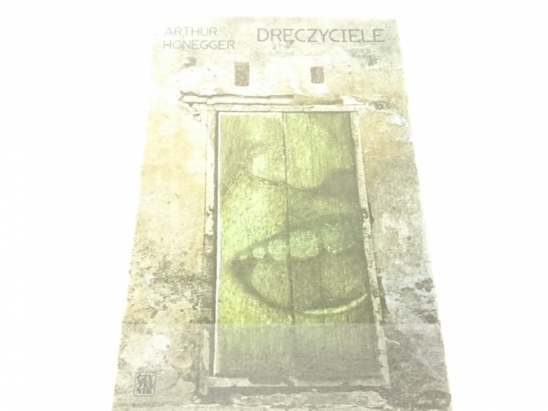 DRĘCZYCIELE - Arthur Honegger 1978