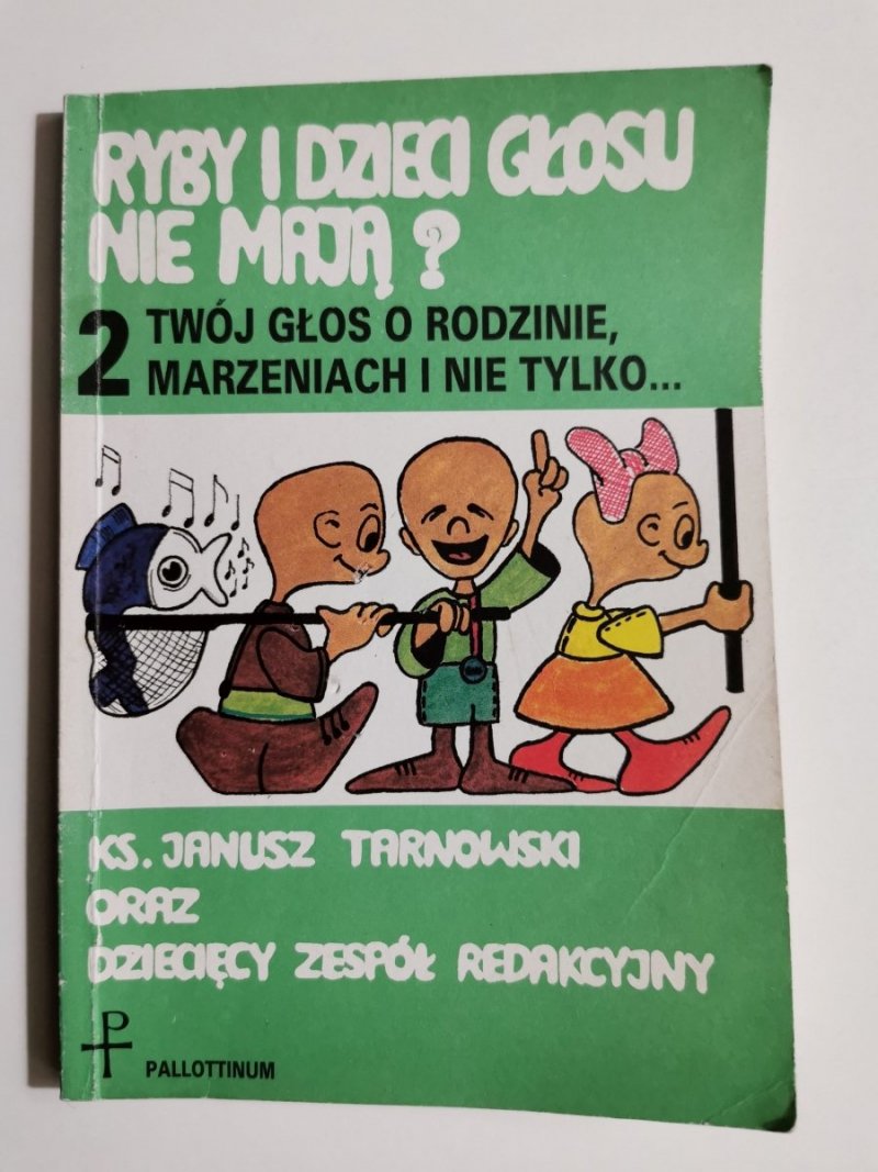 RYBY I DZIECI GŁOSU NIE MAJĄ? 2. TWÓJ GŁOS O RODZINIE, MARZENIACH I NIE TYLKO 