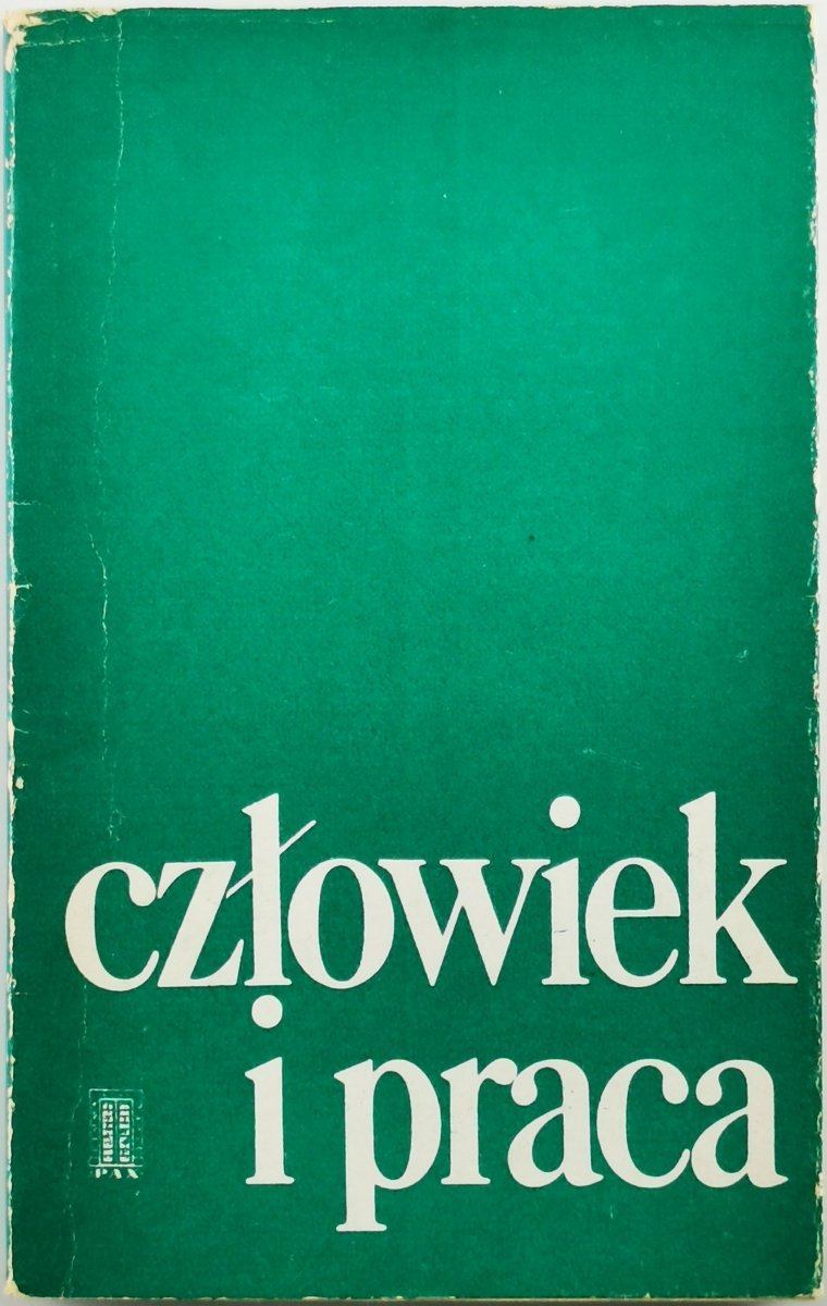 CZŁOWIEK I PRACA - Józef Wołkowski