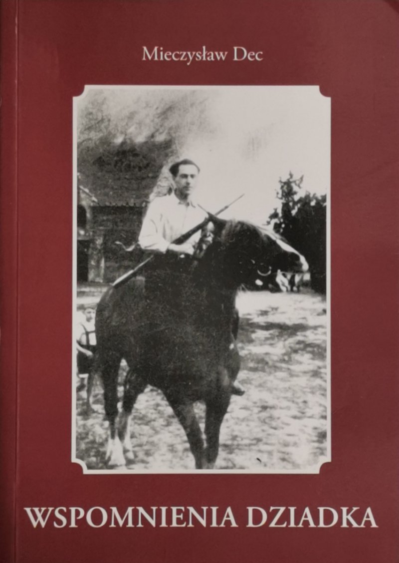 WSPOMNIENIA DZIADKA - Mieczysław Dec