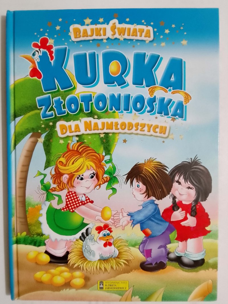 KURKA ZŁOTONIOSKA. BAJKI ŚWIATA DLA NAJMŁODSZYCH