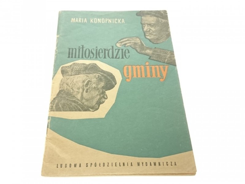MIŁOSIERDZIE GMINY - Maria Konopnicka 1959