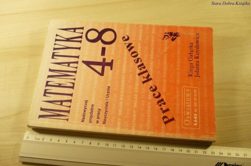 MATEMATYKA 4-8 PRACE KLASOWE - Kinga Gałązka
