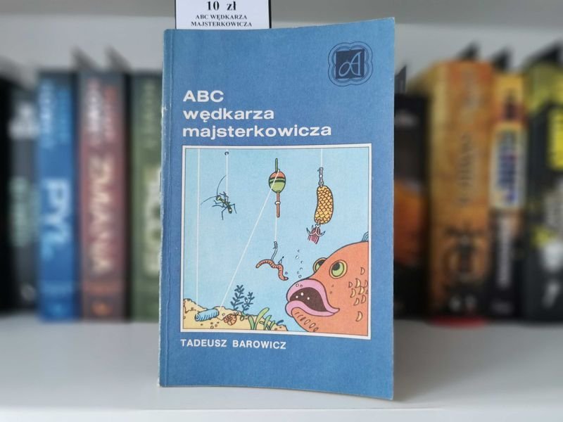ABC Wędkarza majsterkowicza - Tadeusz Barowicz