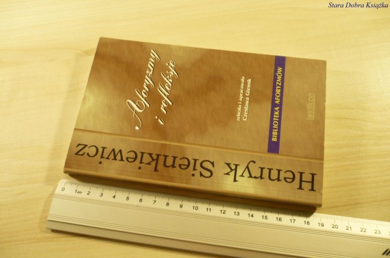 HENRYK SIENKIEWICZ. AFORYZMY I REFLEKSJE (1998)
