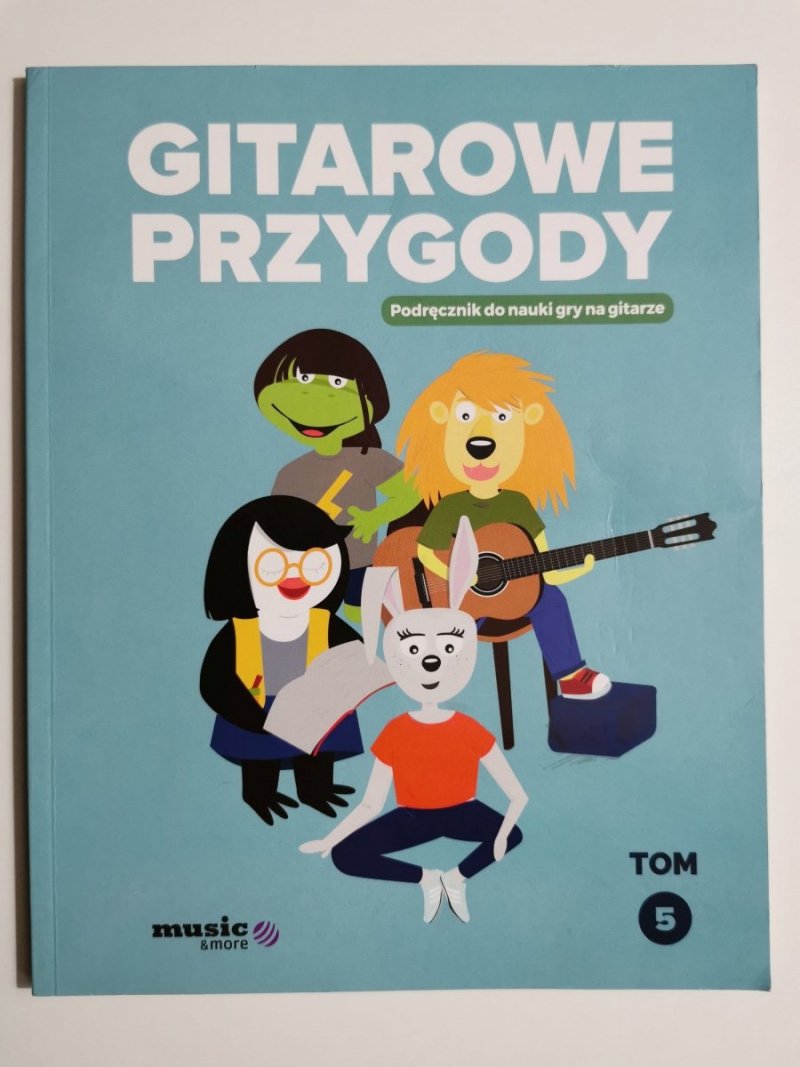 GITAROWE PRZYGODY. PODRĘCZNIK DO NAUKI GRY NA GITARZE TOM 5 GITAROWE PRZYGODY. PODRĘCZNIK DO NAUKI GRY NA GITARZE TOM 5 