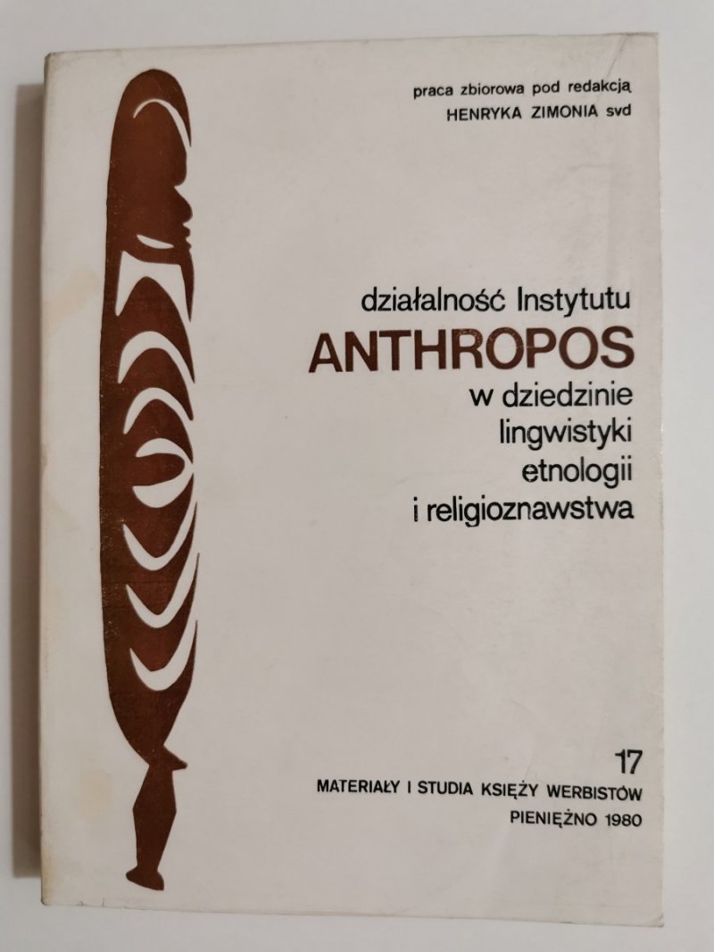 DZIAŁALNOŚĆ INSTYTUTU ANTHROPOS W DZIEDZINIE LINGWISTYKI ETNOLOGII I RELIGIOZNAWSTWA 1980
