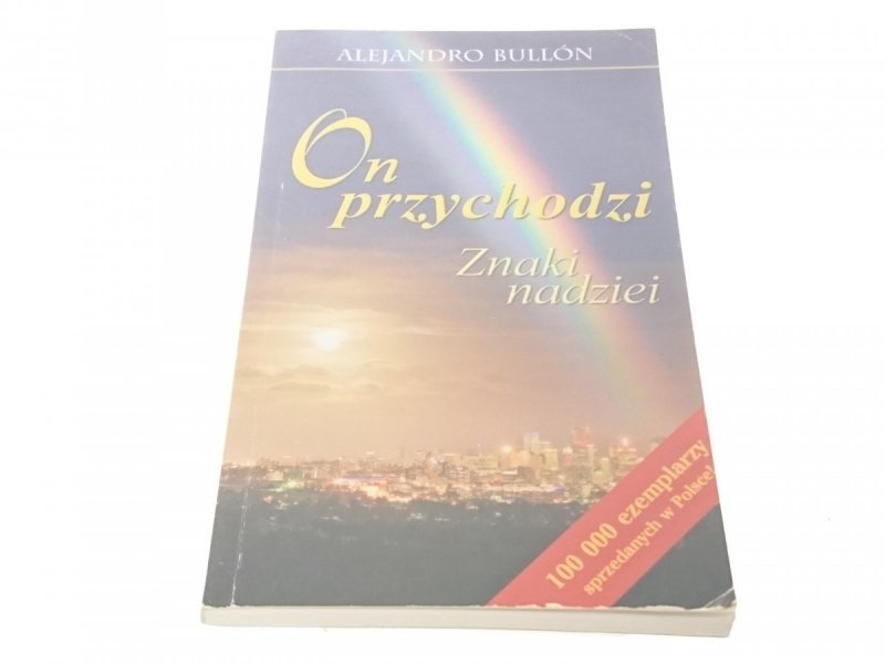 ON PRZYCHODZI ZNAKI NADZIEI - Alejandro Bullón