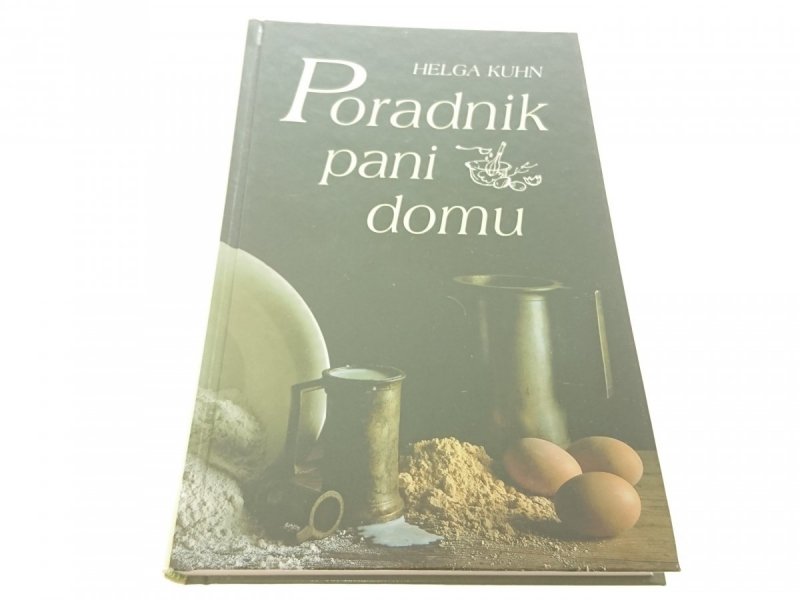 PORADNIK PANI DOMU - Helga Kuhn 1996