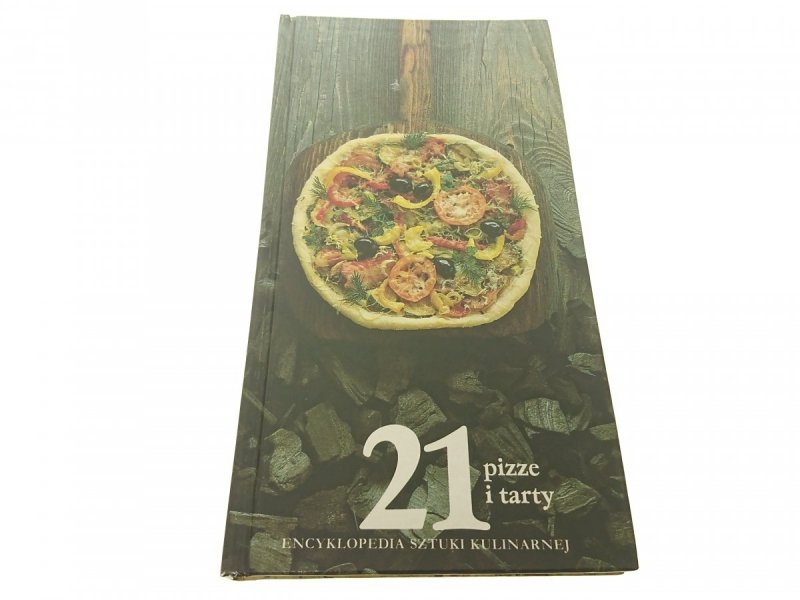 ENCYKLOPEDIA SZTUKI KULINARNEJ 21 PIZZE I TARTY