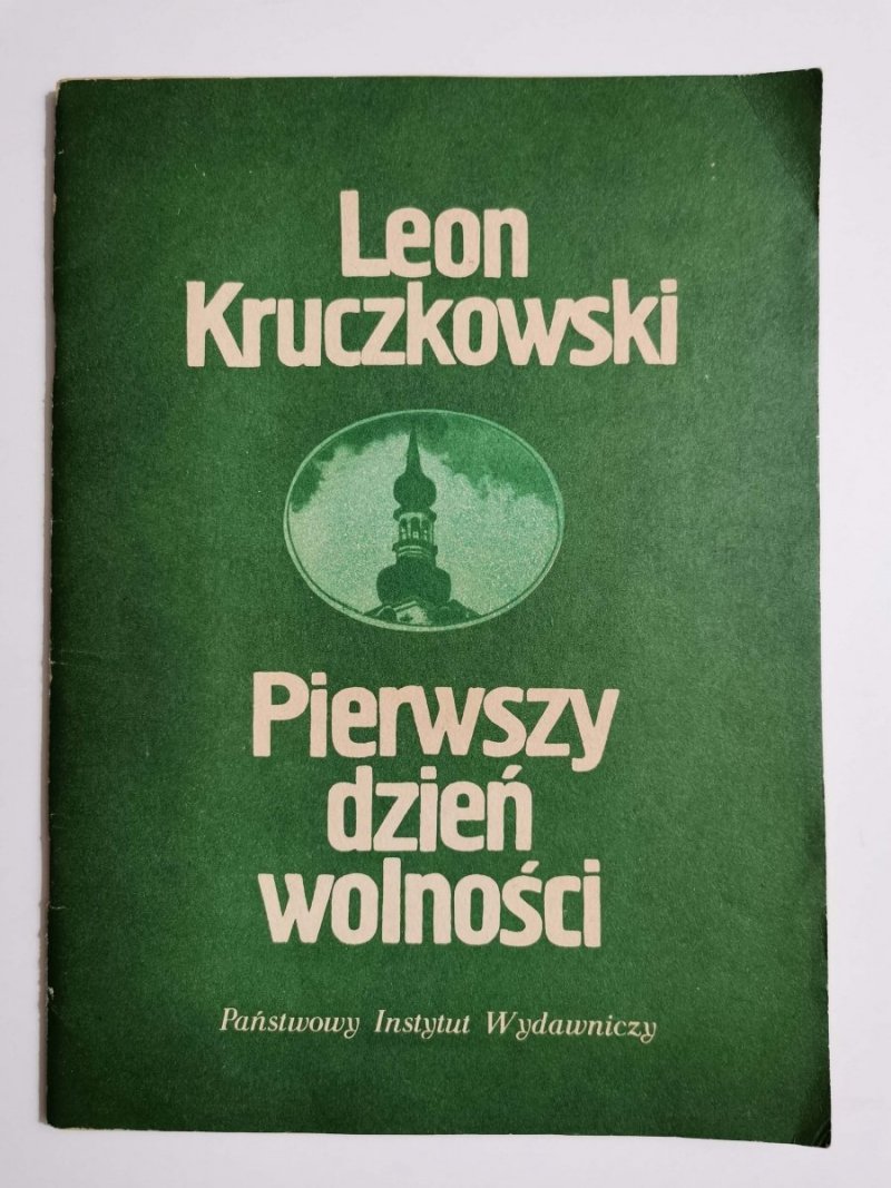 PIERWSZY DZIEŃ WOLNOŚCI - Leon Kruczkowski 1984