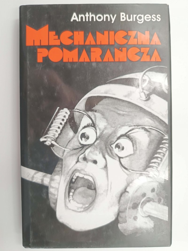 MECHANICZNA POMARAŃCZA - Anthony Burgess