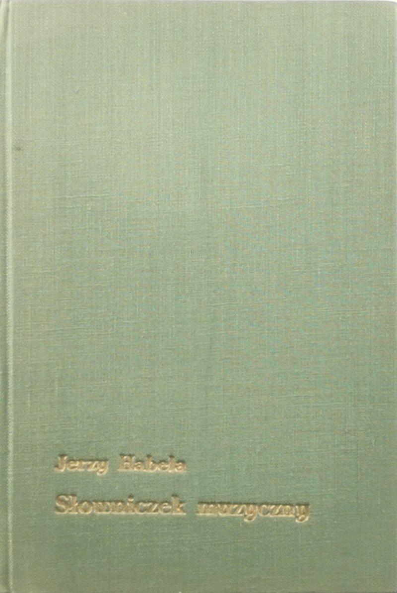 SŁOWNICZEK MUZYCZNY - Jerzy Habela