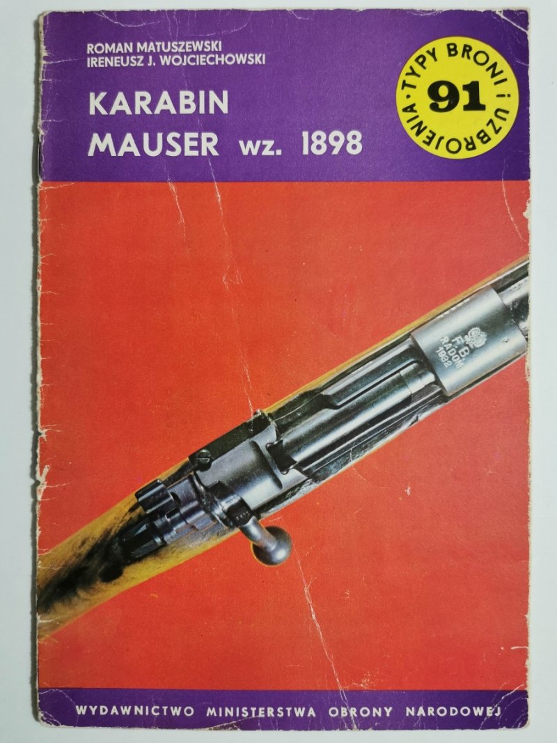 TYPY BRONI I UZBROJENIA 91. KARABIN MAUSER wz. 1898 - Roman Matuszewski