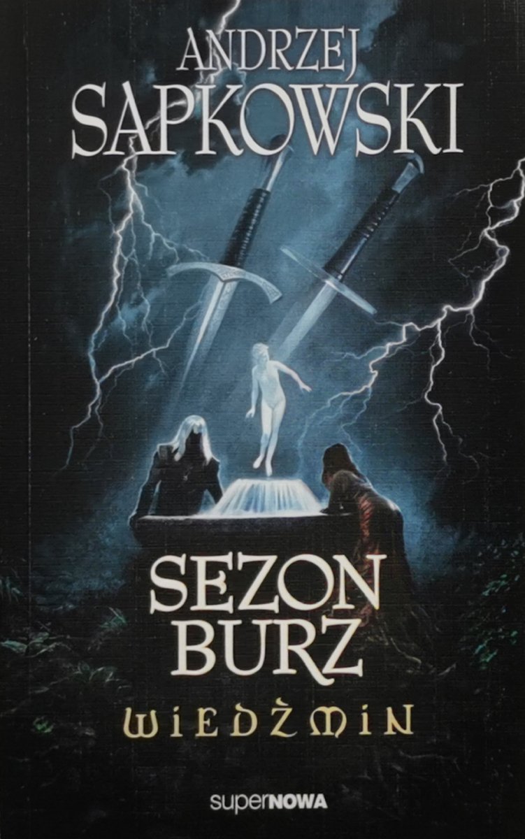 SEZON BURZ. WIEDŹMIN - Andrzej Sapkowski