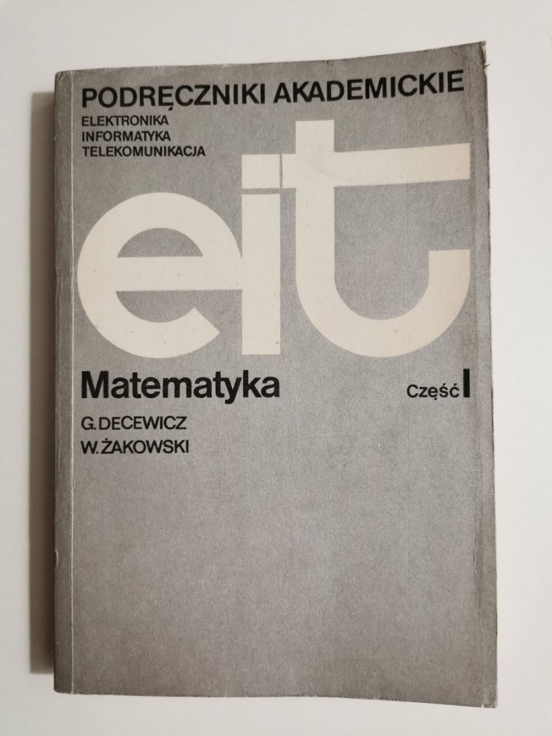 EIT MATEMATYKA CZĘŚĆ I - Decewicz, Żakowski 1983