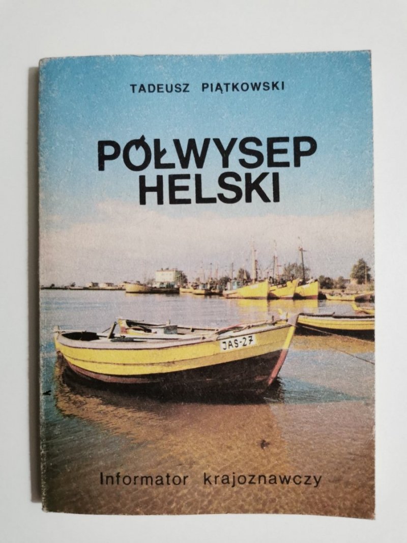 PÓŁWYSEP HELSKI. INFORMATOR KRAJOZNAWCZY - Tadeusz Piątkowski 1988