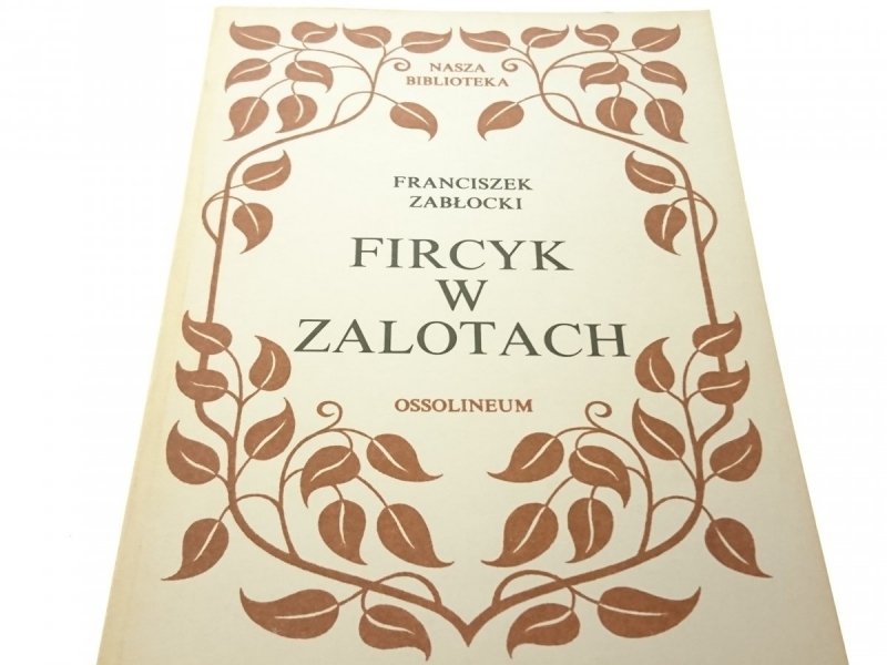 FIRCYK W ZALOTACH - Franciszek Zabłocki 1985