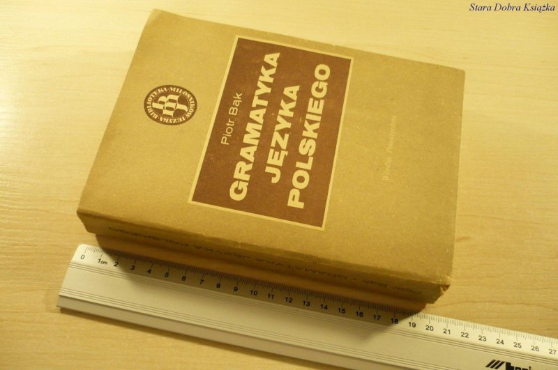 GRAMATYKA JĘZYKA POLSKIEGO - Piotr Bąk (IV, 1984)
