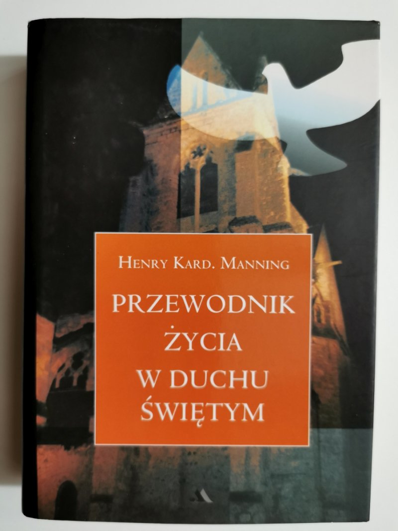 PRZEWODNIK ŻYCIA W DUCHU ŚWIĘTYM - Henry Manning