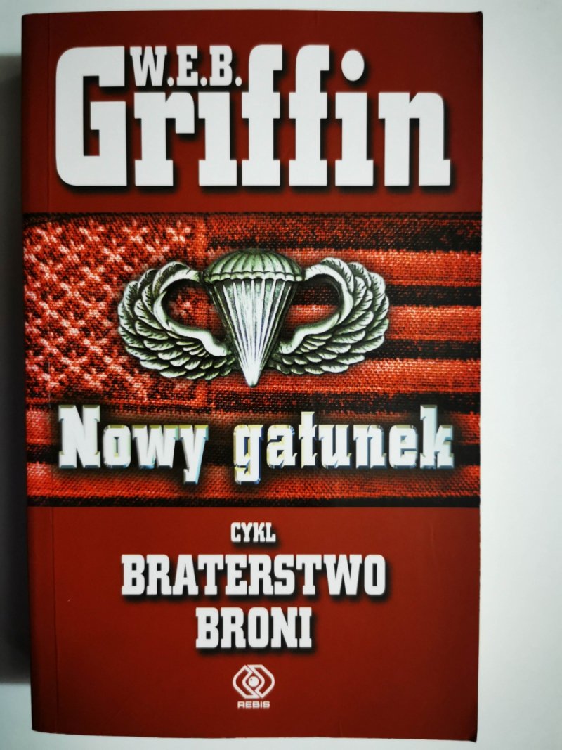 BRATERSTWO BRONI. NOWY GATUNEK - W. E. B. Griffin