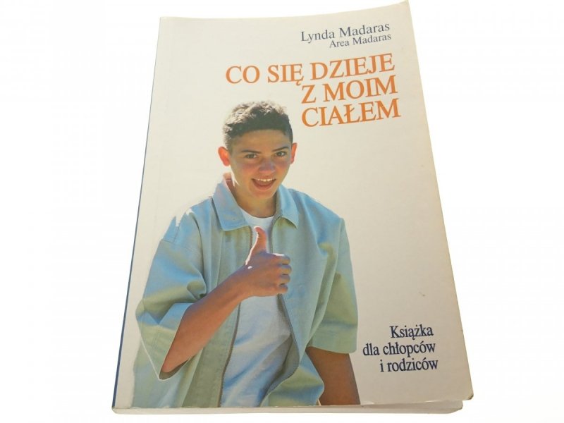 CO SIĘ DZIEJE Z MOIM CIAŁEM - Lynda Madaras 2006