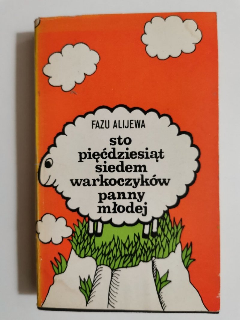 STO PIĘĆDZIESIĄT SIEDEM WARKOCZYKÓW PANNY MŁODEJ - Fazu Alijewa 1976