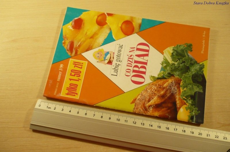 LUBIĘ GOTOWAĆ. CO DZIŚ NA OBIAD NUMER 3/99