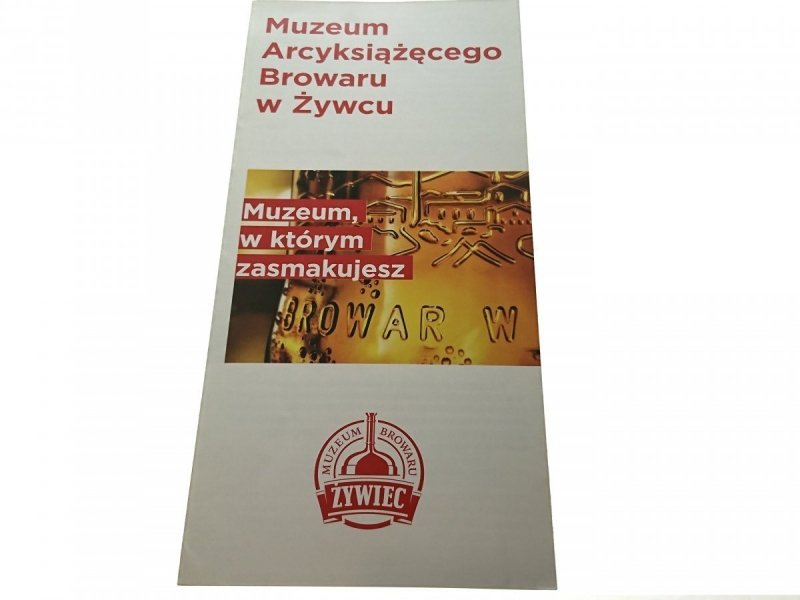 MUZEUM ARCYKSIĄŻĘCEGO BROWARU W ŻYWCU