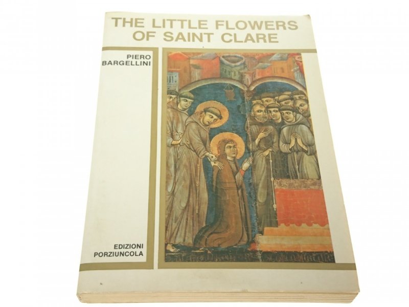 THE LITTLE FLOWERS OF SAINT CLARE Bargellini 1993