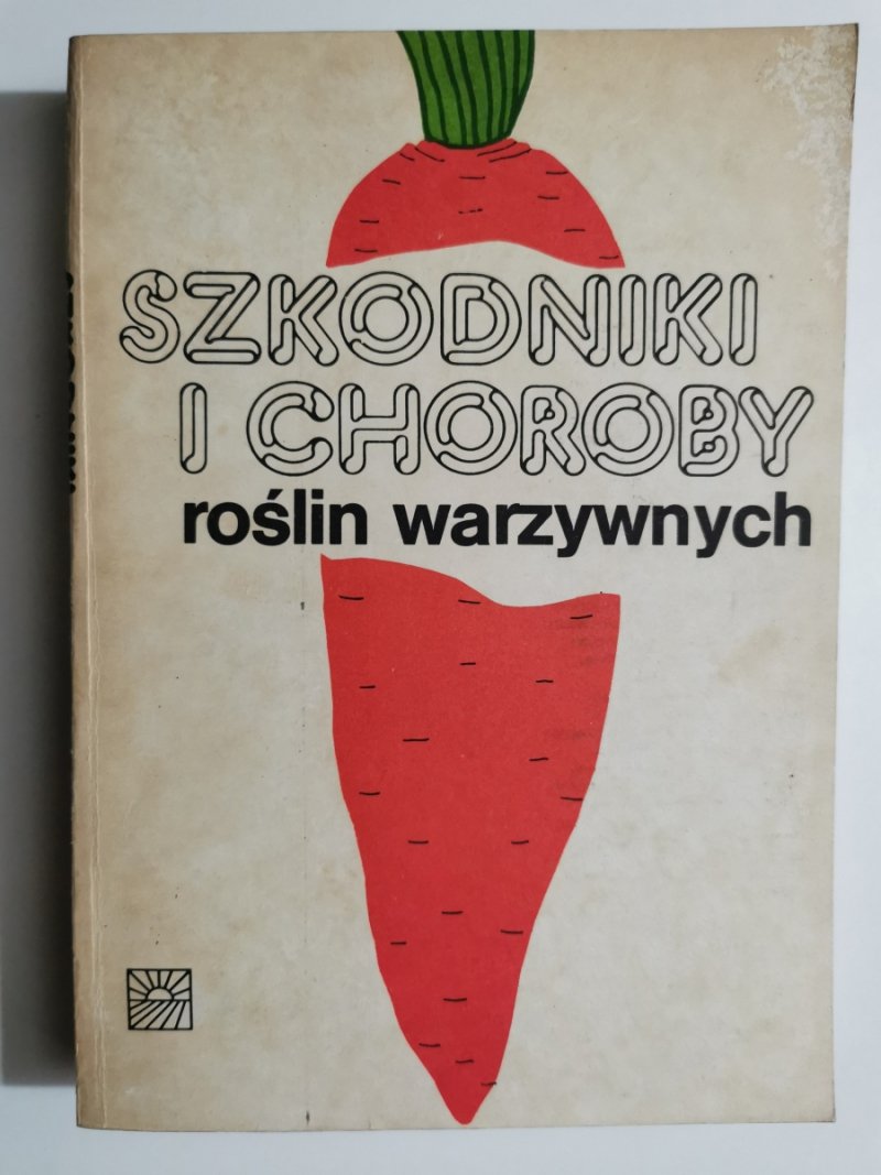 SZKODNIKI I CHOROBY ROŚLIN WARZYWNYCH