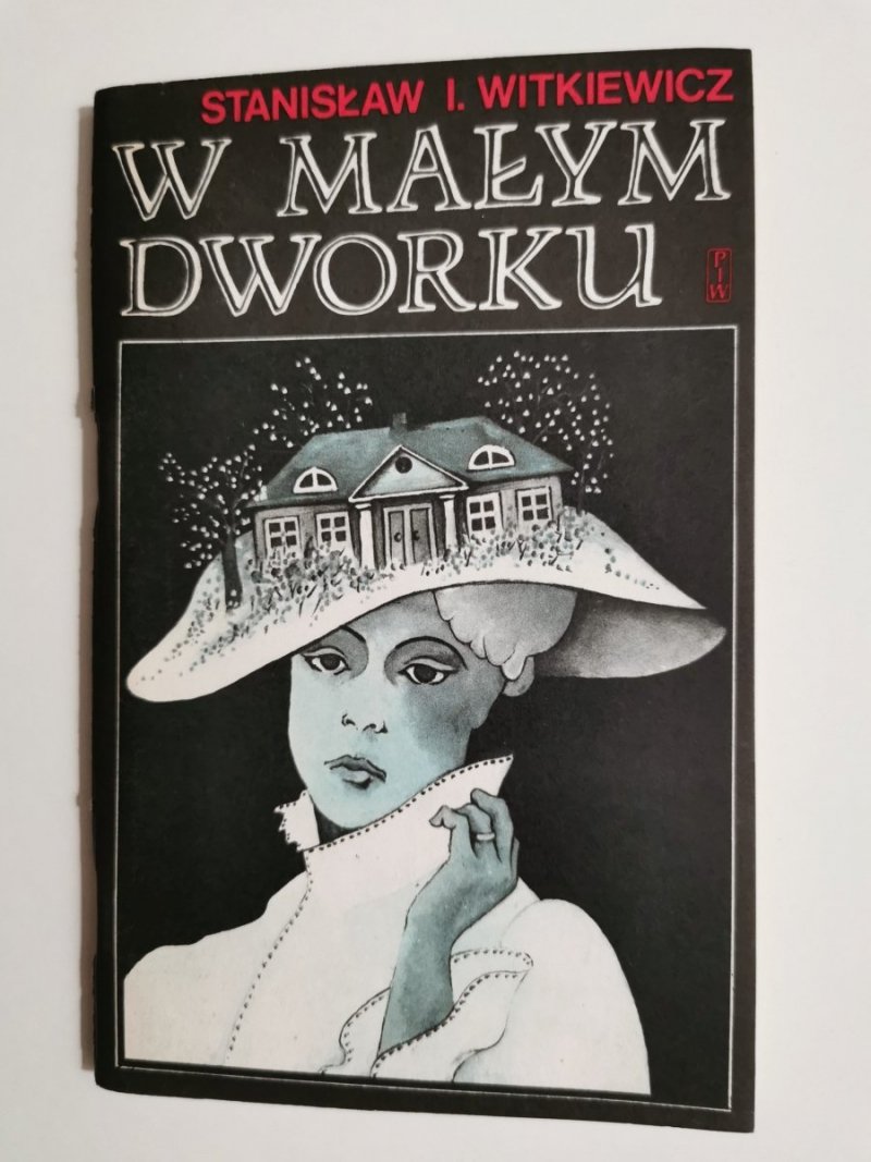 W MAŁYM DWORKU - Stanisław I. Witkiewicz 1977