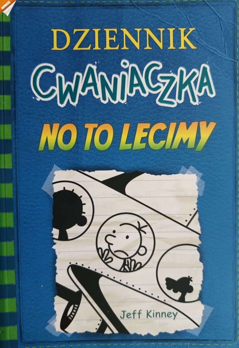 DZIENNIK CWANIACZKA NO TO LECIMY - Jeff Kinney