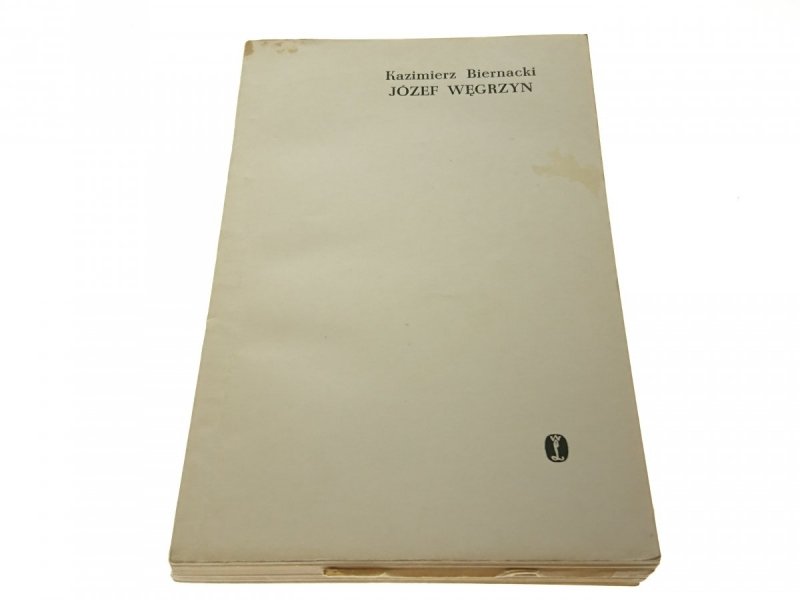 JÓZEF WĘGRZYN - Kazimierz Biernacki (Wyd II 1973)